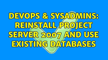 DevOps & SysAdmins: Reinstall Project Server 2007 and use existing databases