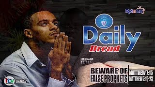 || Daily Bread || Beware Of False Prophets || Pst. Francis A.M. Mambu || (05/06/2024)