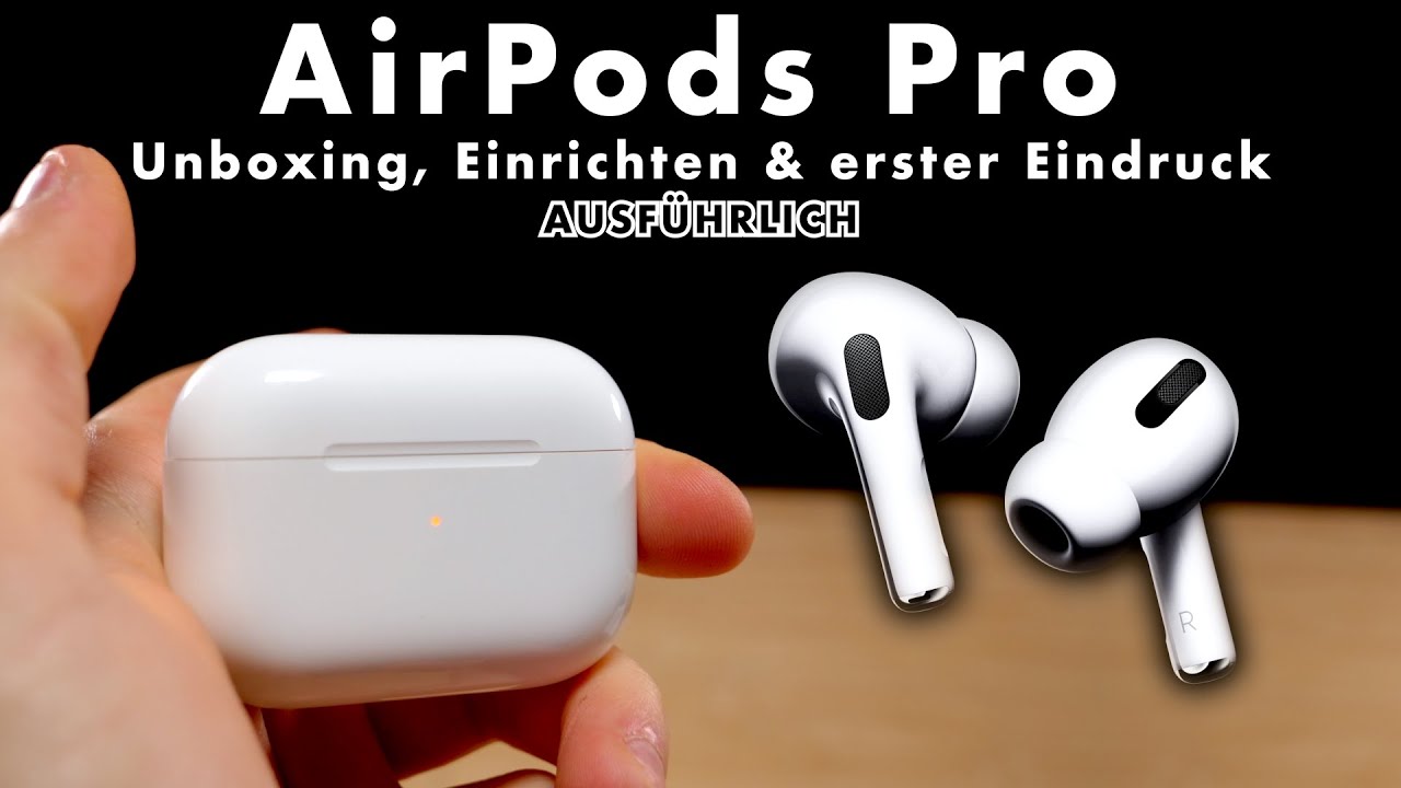 AirPods Pro: ausführliches Unboxing, Einrichten & erster Eindruck