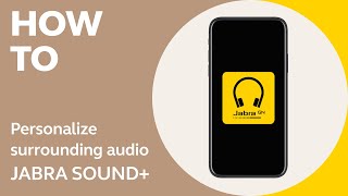 Jabra Sound+ App: How to personalize surrounding audio | Jabra Support screenshot 2