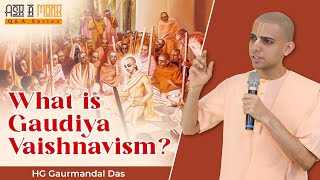 What is Gaudiya Vaishnavism? | What is Achintya Bheda Abheda Philosophy | HG Gaurmandal Das