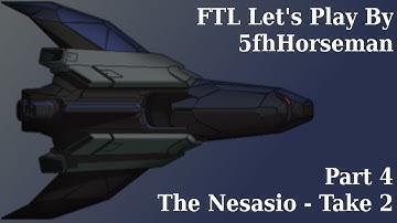 Nesasio Run 2 - Part 4 - FTL Lets Play