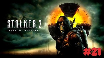 STALKER 2 HEART OF CHORNOBYL Walkthrough Gameplay Part 21 - Chimera