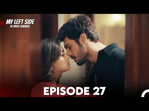 My Left Side Episode 27 Urdu Dubbed