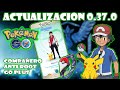 POKEMON GO VERSION 0.37.0, COMPAÑERO POKEMON, ANTI ROOT, ACTUALIZACION
REVIEW