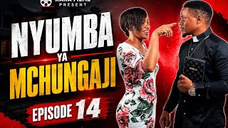 NYUMBA YA MCHUNGAJI episode 14