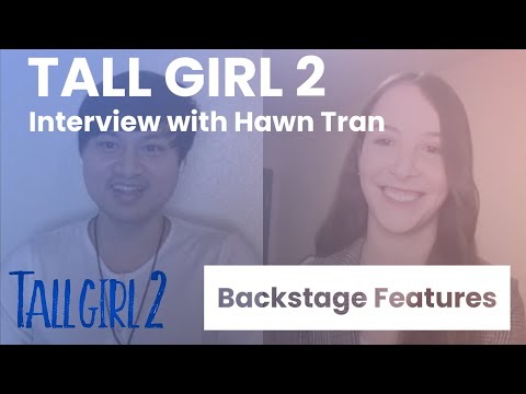 Tall Girl 2 Interview with Hawn Tran | Backstage Features with Gracie Lowes