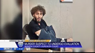 Shasta double murder suspect to undergo evaluation to determine competency