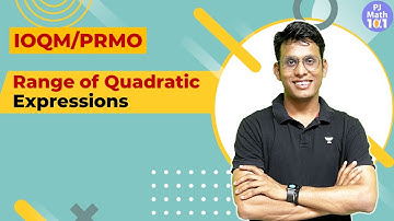 L-4 Range of Quadratic Expressions | IOQM /PRMO 2022  | Prashant Jain