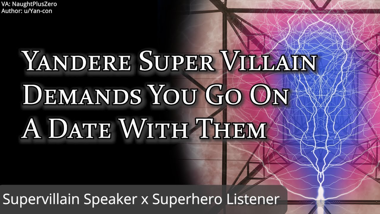 Yandere Super Villain Demands You Go On A Date With Them [M4A] [Superhero Listener] [Yandere-lite]