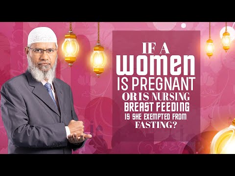 If a women is pregnant or is nursing, breast-feeding,is she exempted from fasting?