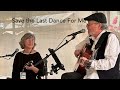&quot;Save the Last Dance for Me &quot; Rollin&#39; Soland&#39;s cover performed at Tucson Folk Festival 2024.