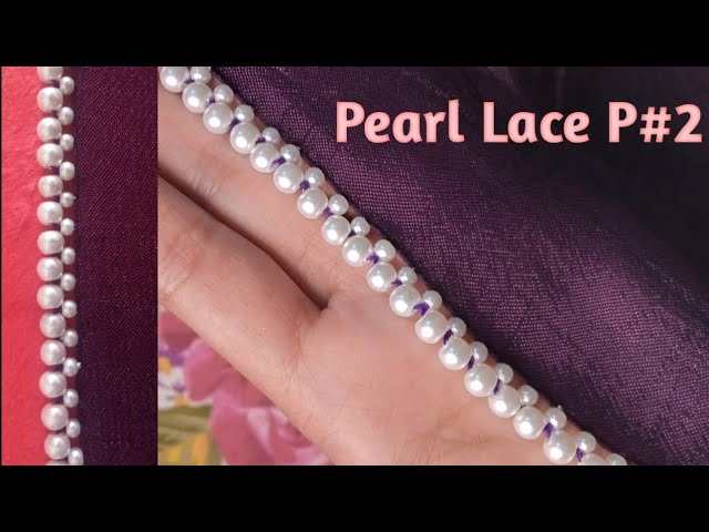 Pearl Lace Making, Pearl Lace design, Pearl Lace Edge, Hand Embroidery  Work
