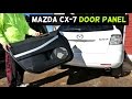 MAZDA CX-7 FRONT DOOR PANEL REMOVAL REPLACEMENT CX7