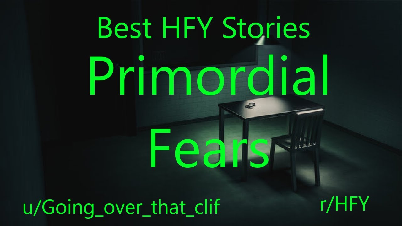 Best HFY Reddit Stories: Primordial Fears