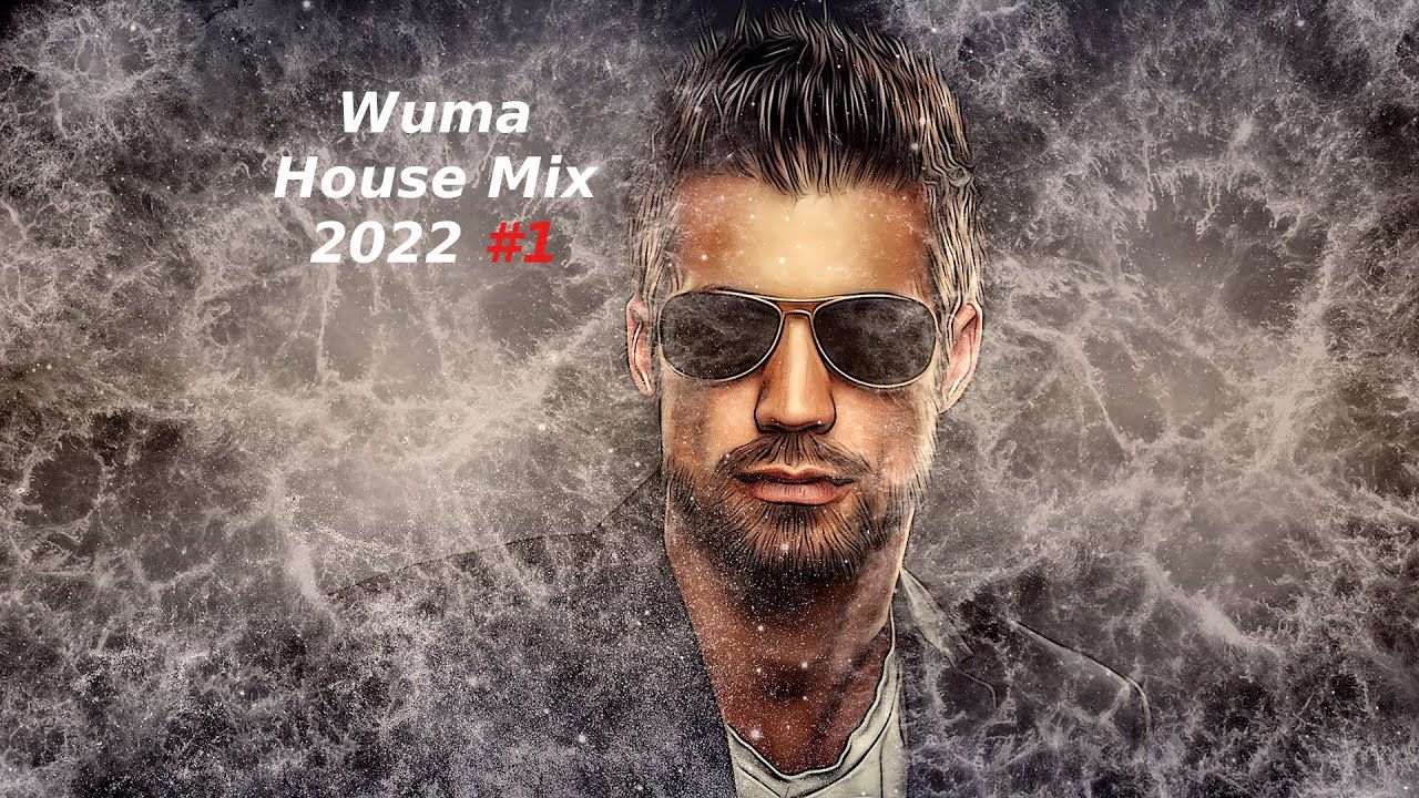 Wuma House Mix 2022 #1 - WumaSoundMix (? DJ Wuma)