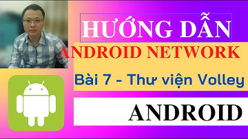 Bài 7 - Insert, update, delete, select với thư viện Volley trong android - Lập trình android