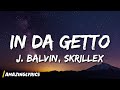 J Balvin, Skrillex - In Da Getto