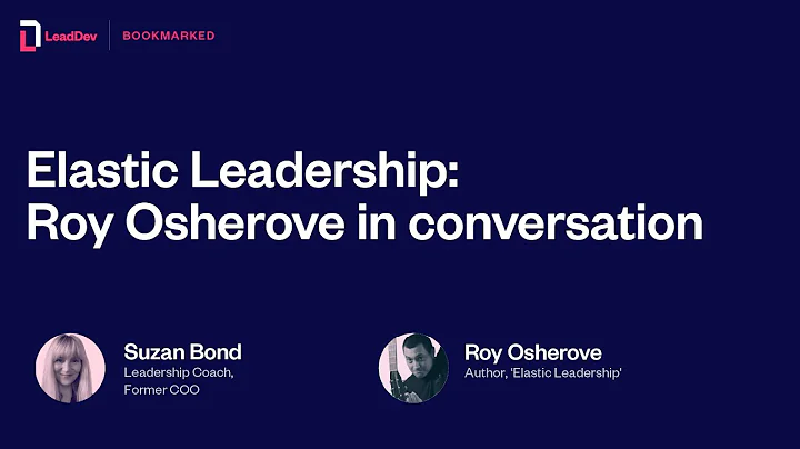 Elastic Leadership: Roy Osherove in conversation
