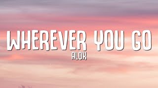 Alok - Wherever You Go (Lyrics) ft. John Martin Resimi