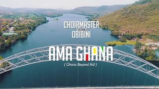 Choir Master ft Obibini - Ama Ghana (Official Video)
