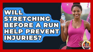 Will Stretching Before a Run Help Prevent Injuries? - All Sorts Of Running