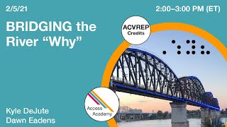 BRIDGING the River “Why”