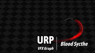 Blood Sycthe - Unity VFX Graph Effect