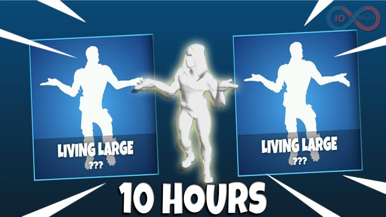fortnite living large emote 10 hours - living large fortnite emote