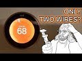 How to Install a Nest Thermostat with Only Two Wires