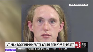 Vt. man charged with making terroristic threats at a Minnesota college back in court