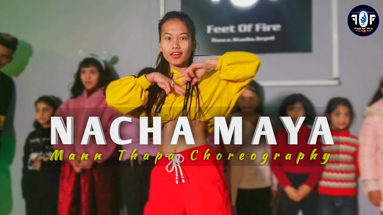 NACHA MAYA  Mann Thapa Choreography