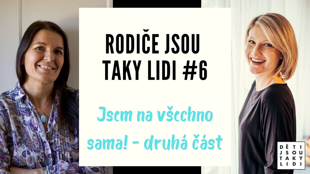 Rodiče jsou taky lidi #6 - Jsem na všechno sama! - druhá část