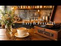 Keep smiling no matter what — it'll all work out. ☕ Easy & Peaceful Music