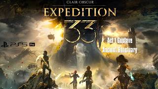 Clair Obscur: Expedition 33 -  Act 1: Gustave - Ancient Sanctuary #4 | 4K PS5 PRO | No Commentary