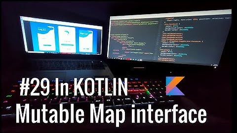 #29 mutable map interface in Kotlin