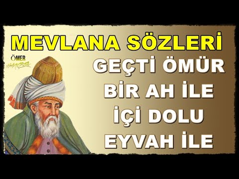 Hz. Mevlana Sözleri 🌹 ( İlaç Gibi ) 🌹 Geçti Ömür Bir Ah İle...!!!