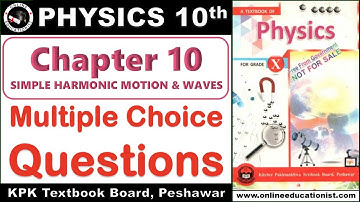 MCQs | Physics 10th | Chapter 10 | Simple Harmonic Motion & Waves | KPK Textbook Board, Peshawar