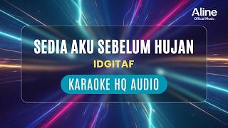 Sedia Aku Sebelum Hujan - Idgitaf | Karaoke HQ dengan Lirik