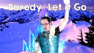 Parody Let it Go - Not In Real Life Elsa