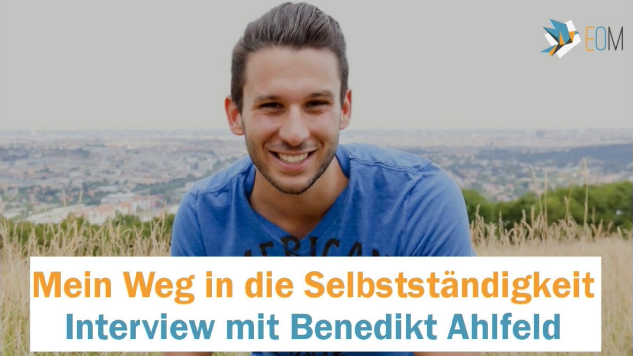 Mein Weg in die Selbstständigkeit  - Interview mit Benedikt Ahlfeld