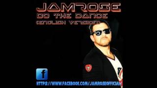 JamRose -  Do The Dance English Version