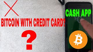 ✅ Can You Use A Credit Card To Buy Bitcoin With Cash App? ?