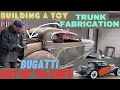 Episode 11 bad chad builds another bugatti out of 1934 chevy  trunk fabrication