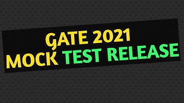 GATE 2021 MOCK TEST RELEASED  || GATE 2021 MOCK TEST