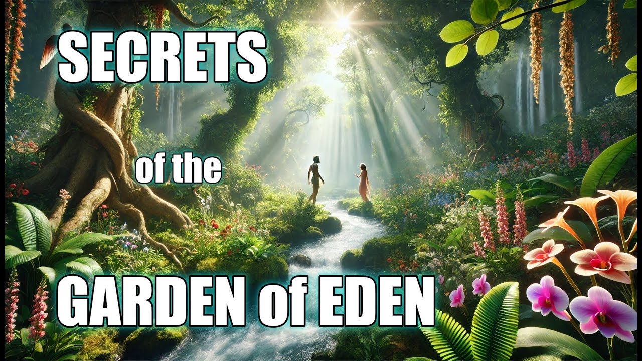 The Secrets of the Garden of Eden: Hidden Truths Revealed! - YouTube