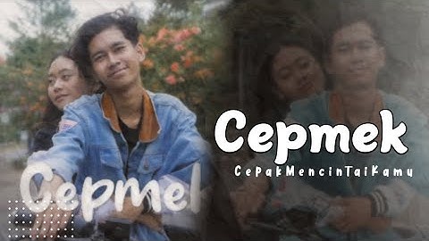 Cepmek ( Cepat Mencintai Kamu ) - Alif Cepmek.