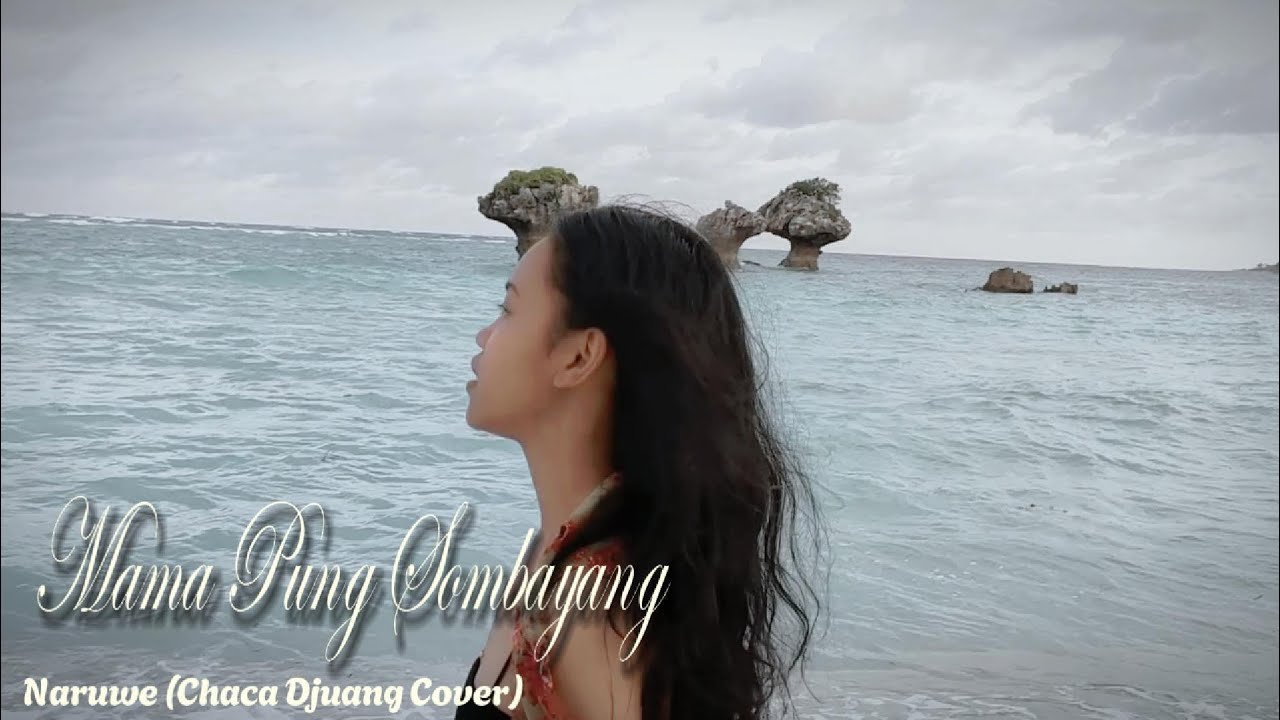 Mama Pung Sombayang - Naruwe (Chaca Djuang Cover)