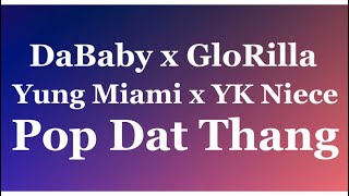 DaBaby - Pop Dat Thang ft. GloRilla, Yung Miami, YKNiece (audio) 