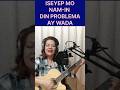 ITULOG (SLEEP) MO MUNA (WHILE) YANG PROBLEMA #highlights #song #shorts #trendingshorts   #trending